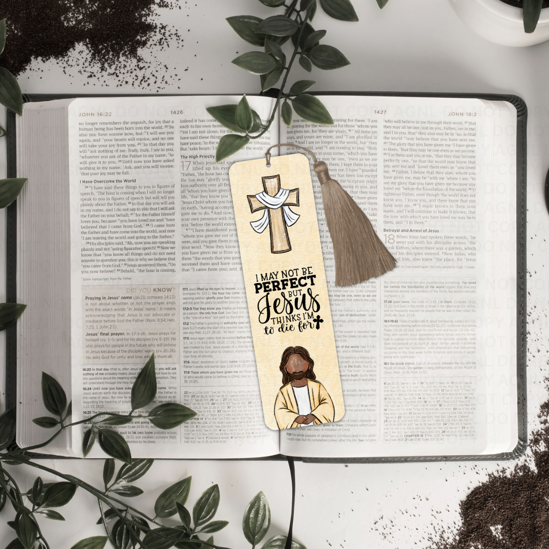 I May Not Be Perfect But Jesus Thinks I'm To Die For Bookmark With Tassel