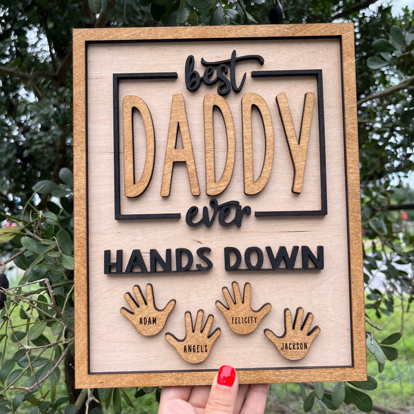 Best Daddy Ever Hands Down Sign