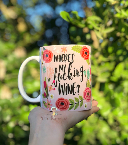 Where’s My Fucking Wine? Mug