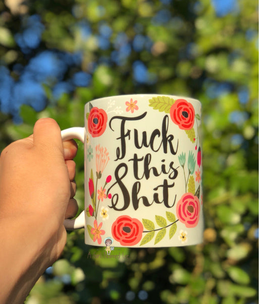 Fuck This Shit Mug