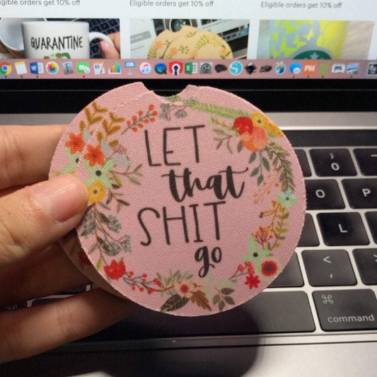 Let That Shit Go Car Coasters