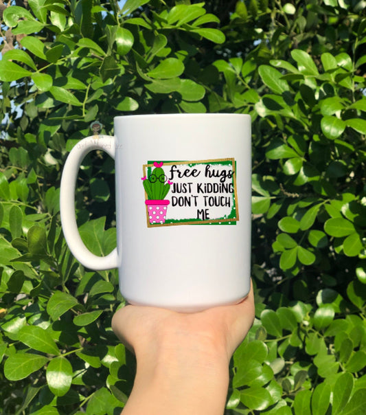 Free Hugs Just Kidding Don't Touch Me Mug