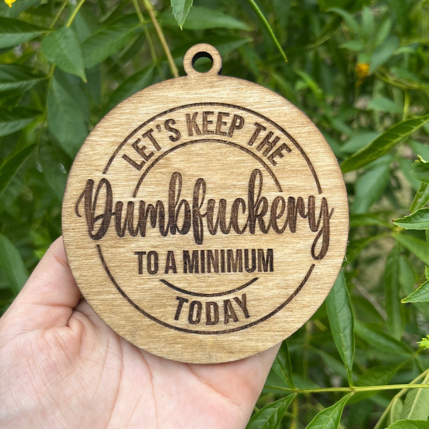 Let’s Keep The Dumbfuckery To A Minimum Today Ornament